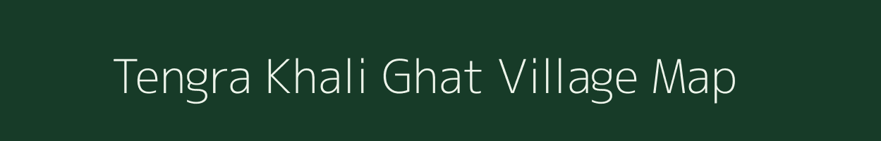Tengra Khali Ghat village map in West Bengal