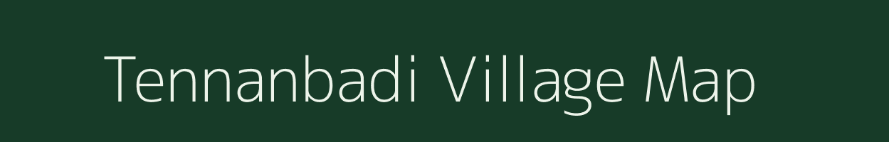 Tennanbadi village map in Tamil Nadu