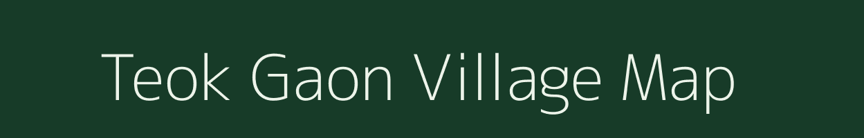 Teok Gaon village map in Assam