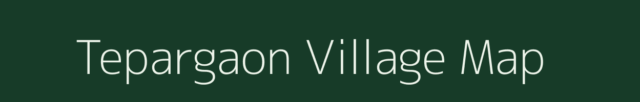 Tepargaon village map in Assam