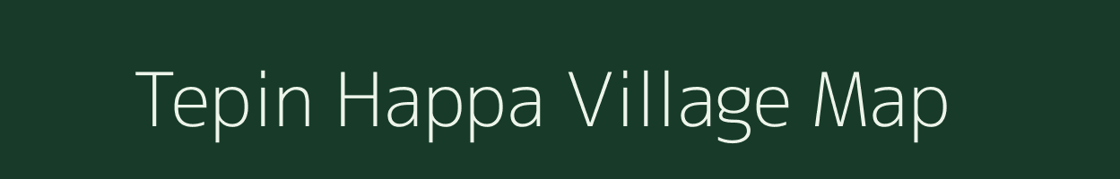 Tepin Happa village map in Arunachal Pradesh