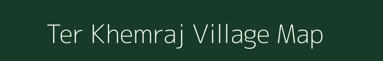 Ter Khemraj village map in Bihar