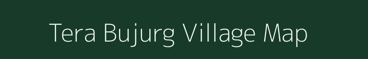 Tera Bujurg village map in Uttar Pradesh