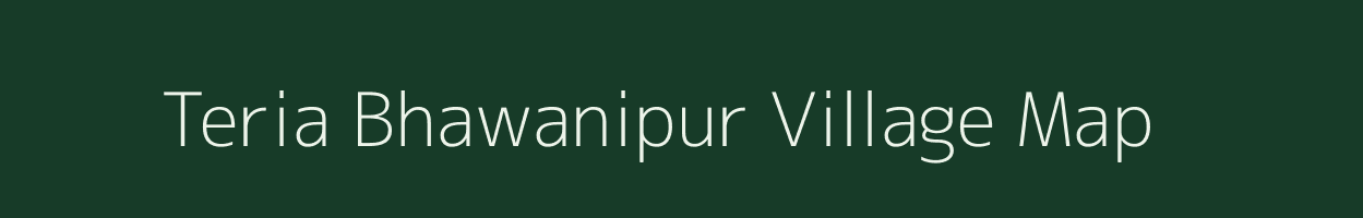 Teria Bhawanipur village map in Uttar Pradesh