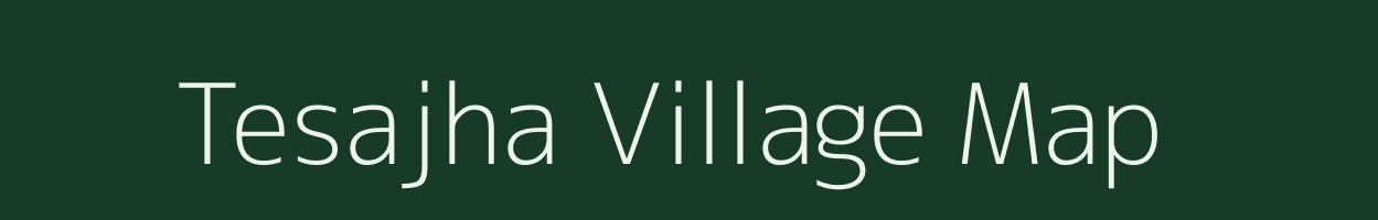 Tesajha village map in Bihar