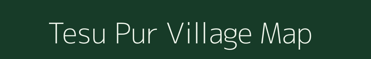 Tesu Pur village map in Uttar Pradesh