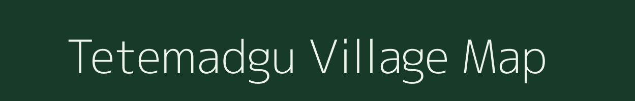 Tetemadgu village map in Chhattisgarh