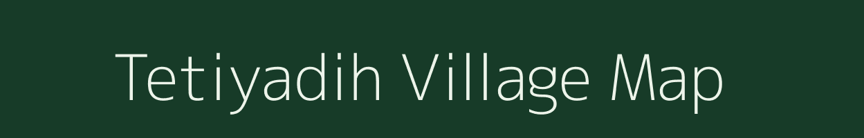 Tetiyadih village map in Jharkhand