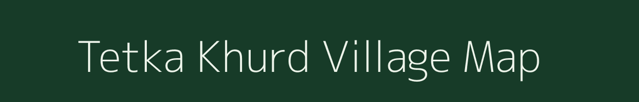 Tetka Khurd village map in Jharkhand