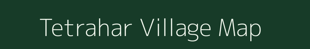 Tetrahar village map in Bihar