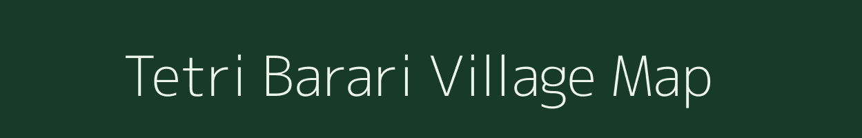 Tetri Barari village map in Bihar
