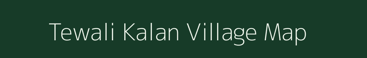 Tewali Kalan village map in Rajasthan