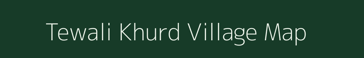 Tewali Khurd village map in Rajasthan