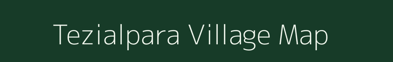 Tezialpara village map in Assam