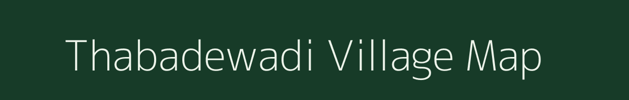 Thabadewadi village map in Maharashtra
