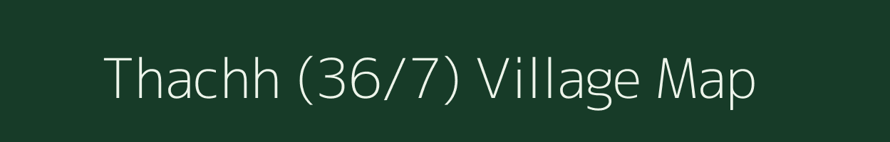 Thachh (36/7) village map in Himachal Pradesh