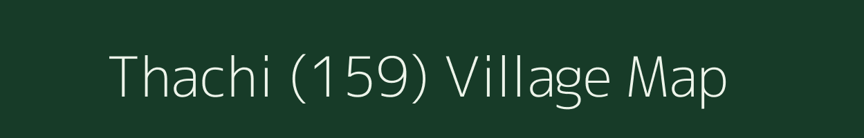 Thachi (159) village map in Himachal Pradesh