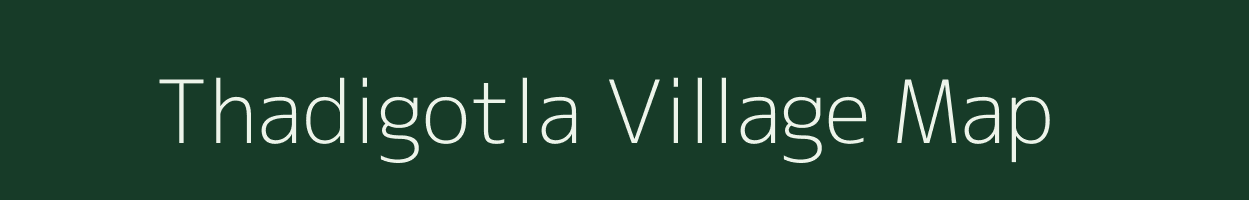 Thadigotla village map in Andhra Pradesh