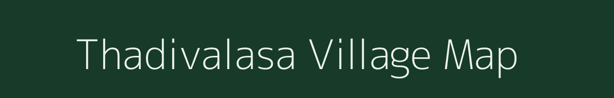 Thadivalasa village map in Andhra Pradesh
