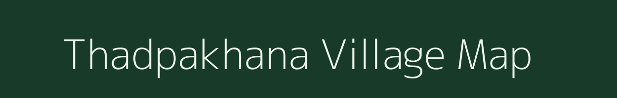 Thadpakhana village map in Chhattisgarh