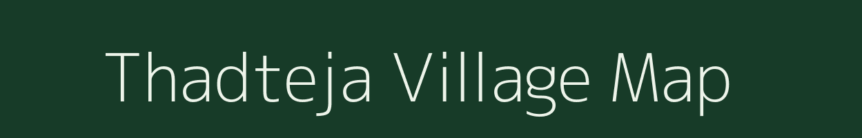 Thadteja village map in Meghalaya