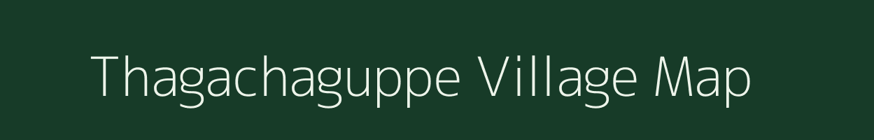 Thagachaguppe village map in Karnataka