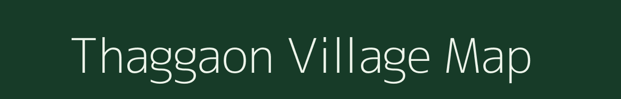 Thaggaon village map in Chhattisgarh