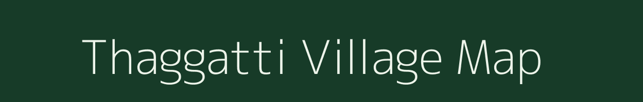 Thaggatti village map in Tamil Nadu