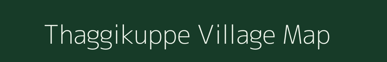 Thaggikuppe village map in Karnataka