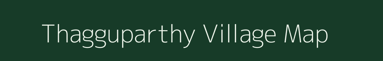 Thagguparthy village map in Andhra Pradesh