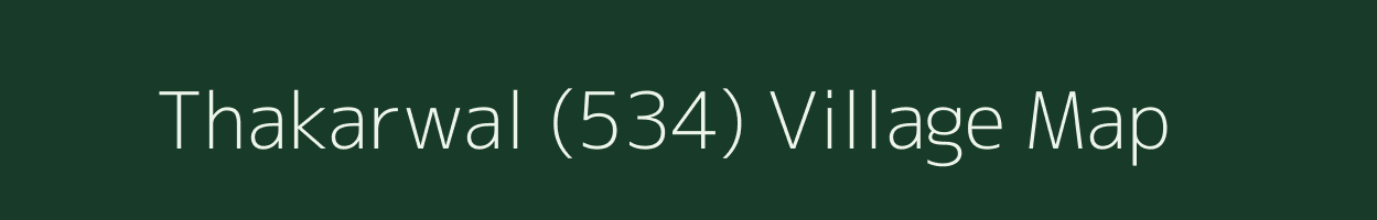 Thakarwal (534) village map in Punjab