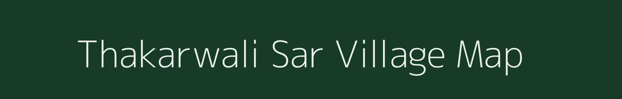 Thakarwali Sar village map in Uttarakhand