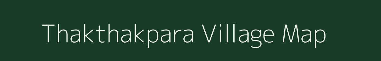 Thakthakpara village map in Assam