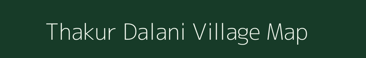 Thakur Dalani village map in Assam