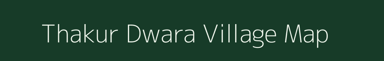 Thakur Dwara village map in Uttar Pradesh