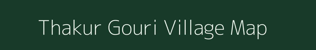 Thakur Gouri village map in Uttar Pradesh