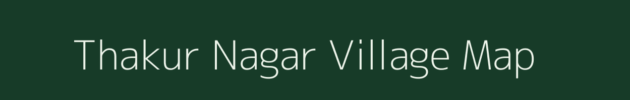 Thakur Nagar village map in West Bengal