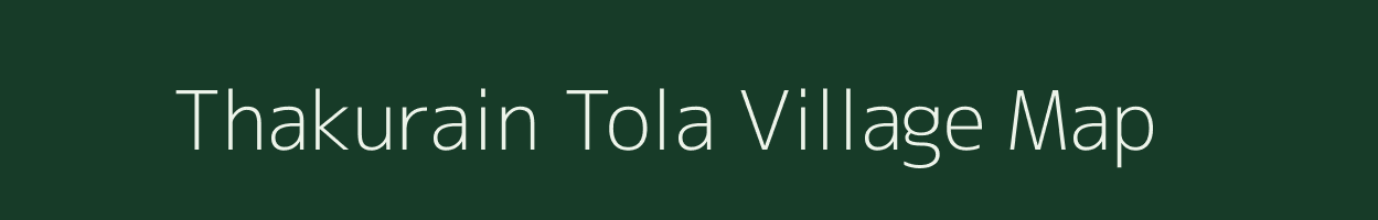 Thakurain Tola village map in Chhattisgarh