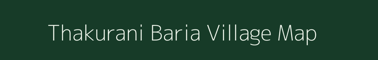 Thakurani Baria village map in West Bengal