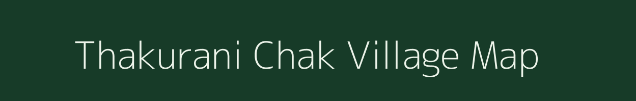 Thakurani Chak village map in West Bengal