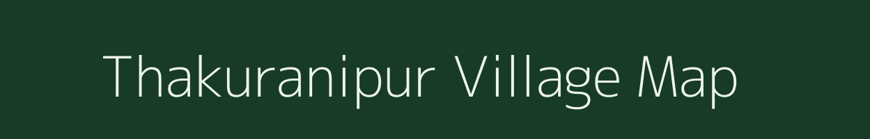 Thakuranipur village map in West Bengal