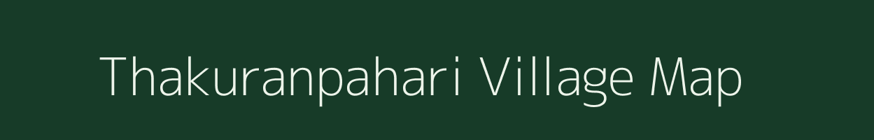 Thakuranpahari village map in West Bengal