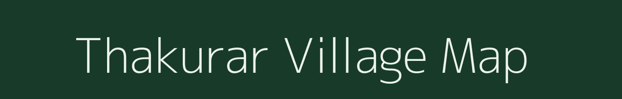 Thakurar village map in Bihar