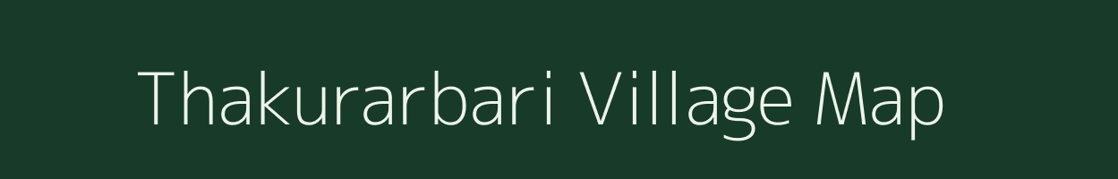 Thakurarbari village map in Assam