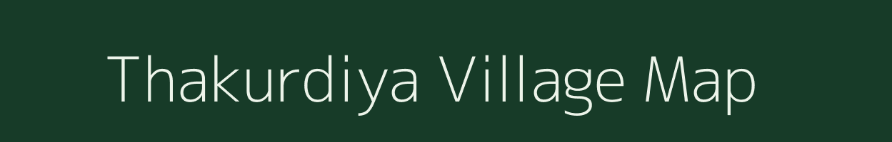 Thakurdiya village map in Chhattisgarh