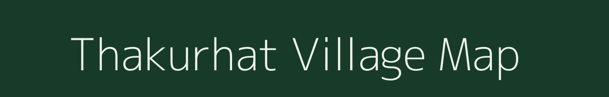 Thakurhat village map in Bihar