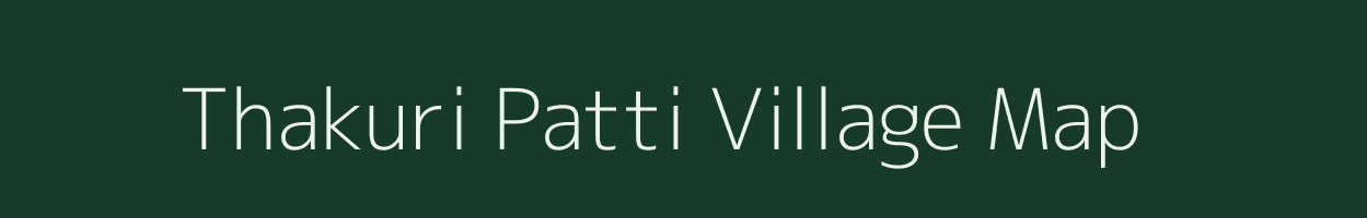 Thakuri Patti village map in Uttar Pradesh