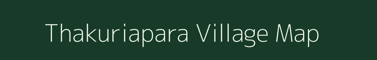 Thakuriapara village map in Assam