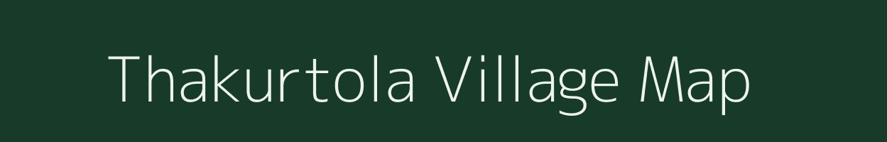 Thakurtola village map in Bihar