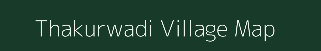 Thakurwadi village map in Maharashtra